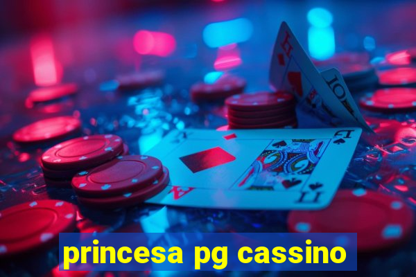 princesa pg cassino